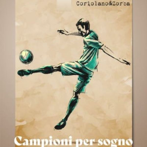 Campioni per sogno. Storie di rivincite immaginarie.